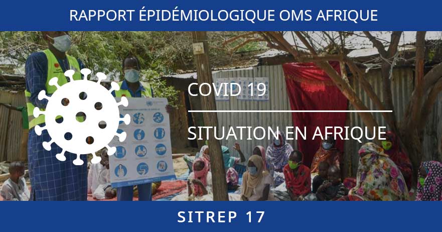 COVID-19 – 17ème Rapport épidémiologique des régions d’Afrique de l’OMS
