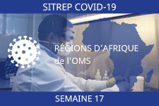 COVID-19 - Épidémiologie des Régions d'Afrique de la semaine 17