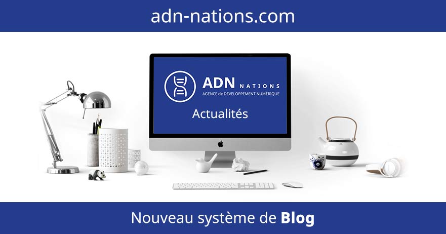 Le nouveau systeme de blogging de ADN Nations