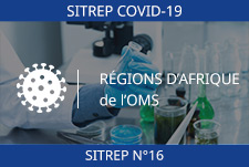 COVID-19 – 16ème Rapport épidémiologie des régions d’Afrique de l’OMS